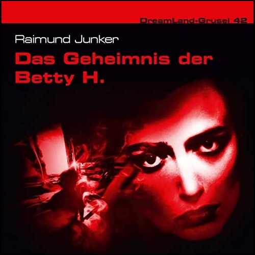 DreamLand Grusel (42) Das Geheimnis der Betty H. - Dreamland Productions 2020