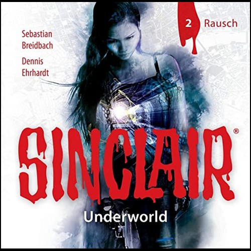 Sinclair - Underworld (2) Rausch - Lbbe Audio 2021