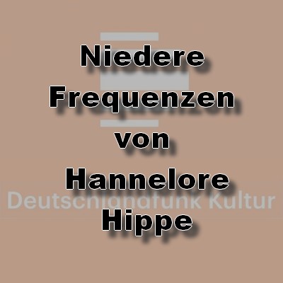 Niedere Frequenzen (Hannelore Hippe) DLR 1997