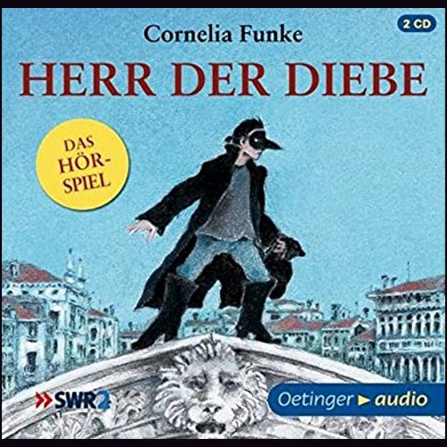 Herr der Diebe (Cornelia Funke) SWR - NDR 2014 - Oetinger Audio 2015