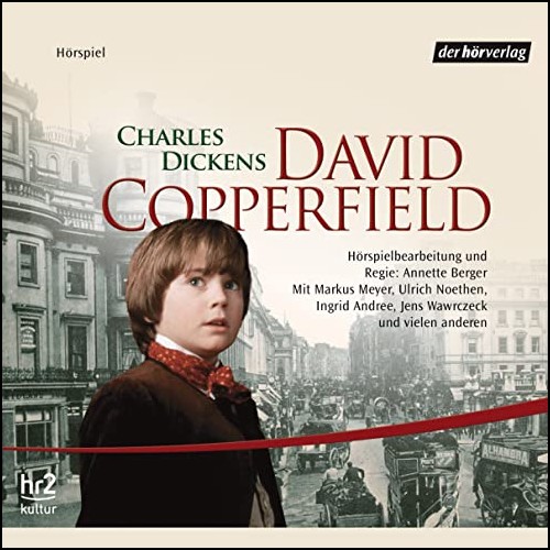 Die Lebensgeschichte, Abenteuer, Erfahrungen und Beobachtungen David Copperfields (Charles Dickens) hr 2006 - der hrverlag 2006 - 2011