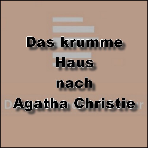 Das krumme Haus (Agatha Christie) DLF Kultur 2019