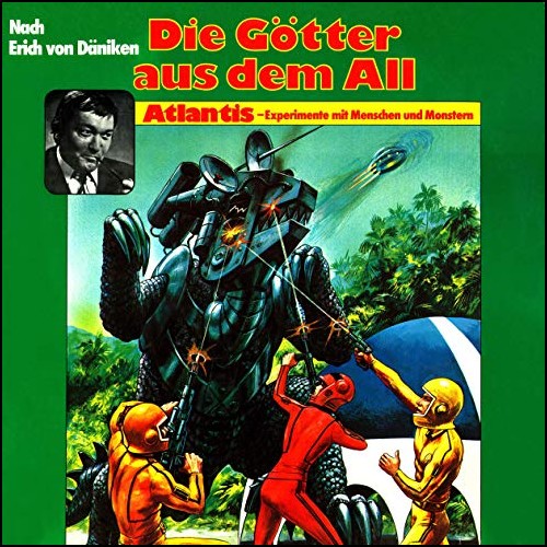 Die Gtter aus dem All (2) Atlantis - Experimente mit Menschen und Monstern (Hans-Joachim Herwald nach Erich von Dniken) Fontana 1919 - All Ears 2019