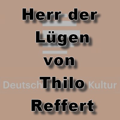 Herr der Lgen (Thilo Reffert) DLF Kultur 2021