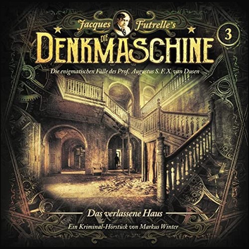 Die Denkmaschine (3) Das verlassene Haus  - Winterzeit 2021