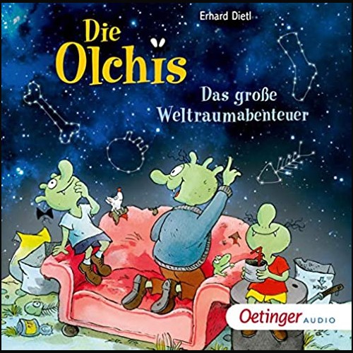 Die Olchis - Das groe Weltraumabenteuer (Erhard Dietl) Oetinger Audio 2021