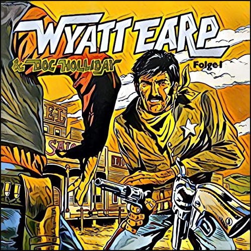 Wyatt Earp und Doc Holyday (1) Wyatt Earp rumt auf - Unsere Welt 1976 - All Ears 2021