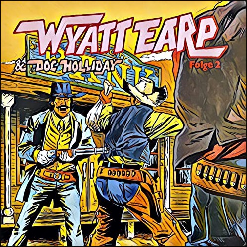 Wyatt Earp und Doc Holyday (2) Wyatt Earp und Doc Holliday in Bedrngnis - Unsere Welt 1976 - All Ears 2021