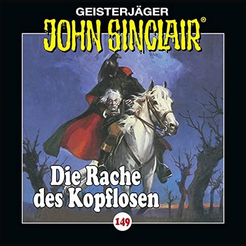 John Sinclair (149) Die Rache des Kopflosen  - Lübbe Audio 2021