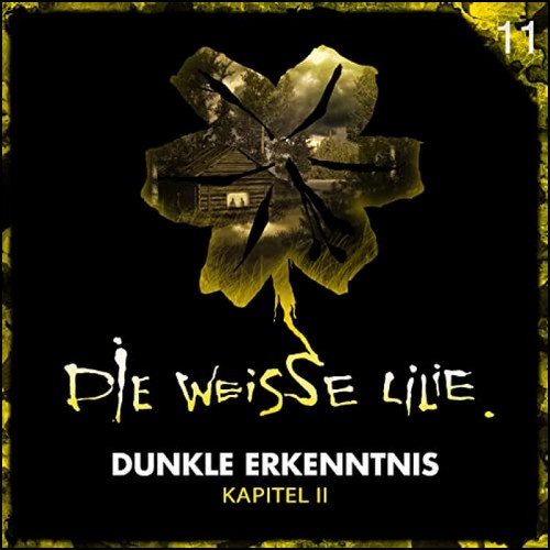 Die weie Lilie (11) Dunkle Erkenntnis II - Folgenreich 2021