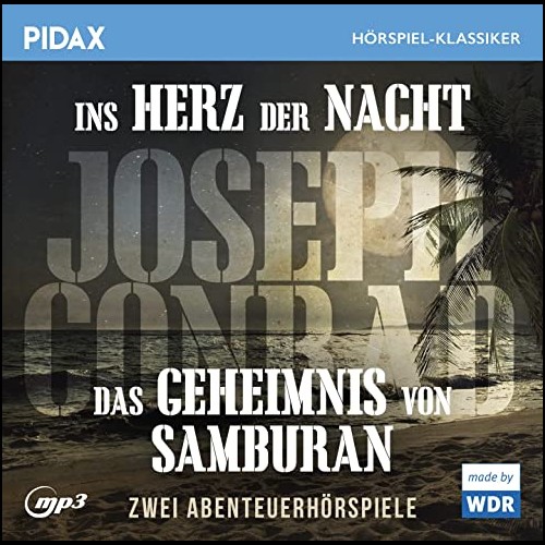 Ins Herz der Nacht / Das Geheimnis von Samburan (Joseph Conrad) WDR - BR 1986 - WDR 2002 - Pidax 2021