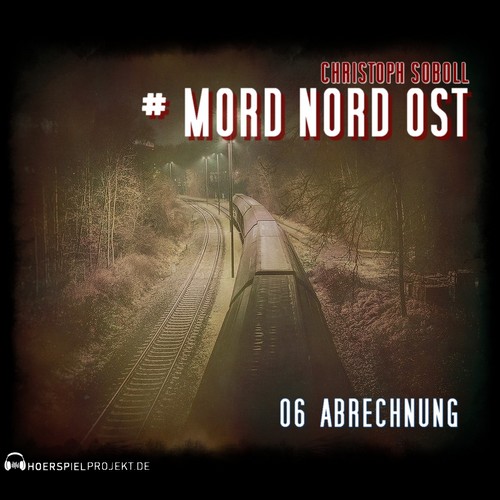 Mord Nord Ost (6) Abrechnung (Christoph Soboll) hrspielprojekt 2021