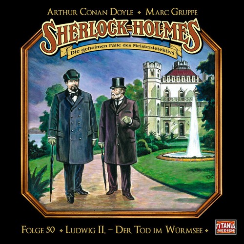 Sherlock Holmes - Die geheimen Flle des Meisterdetektivs (50) Ludwig II. - Der Tod im Wrmsee - Titania Medien 2022