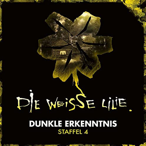 Die weie Lilie (Staffel 4) Dunkle Erkenntnis - Folgenreich 2021