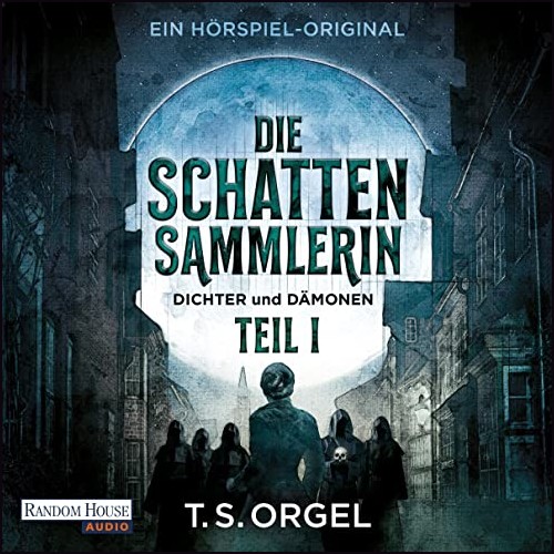 Dicher und Dmonen (1) Die Schattensammlerin - Audible 2021
