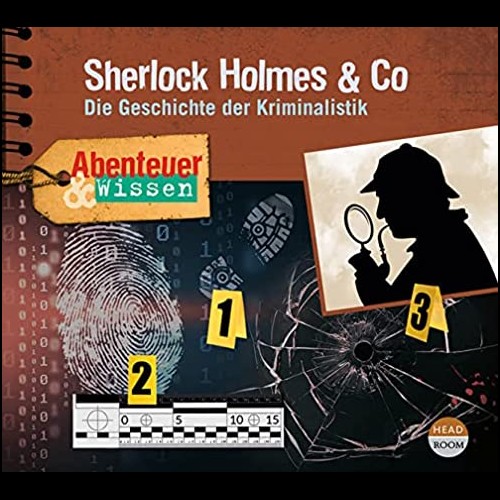 Abenteuer & Wissen - Sherlock Holmes & Co: Die Geschichte der Kriminalistik - Headroom 2022