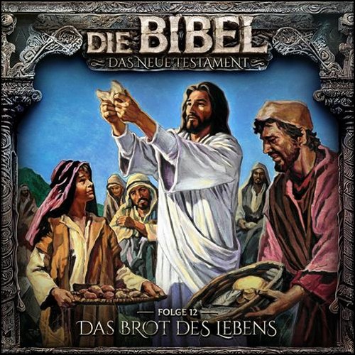 Die Bibel - Neues Testament (12) Das Brot des Lebens  (Aikaterini Maria Schlsser) Holysoft 2023