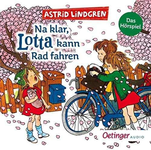 Na klar, Lotta kann Rad fahren (Astrid Lindgren) Oetinger Audio 2022