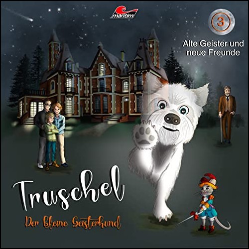 Truschel der kleine Geisterhund (3) Alte Geister und neue Freunde - Maritim 2022