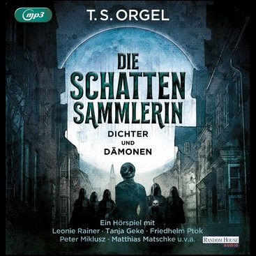 Die Schattensammlerin - Dichter und Dmonen (T. S. Orgel) Audible 2021-2022 - Random House Audio 2022