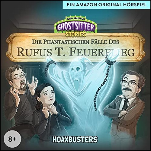Ghostsitter Stories - Die phantastischen Flle des Rufus T. Feuerflieg (13) Hoaxbusters (Tommy Krappweis) Audible 2022