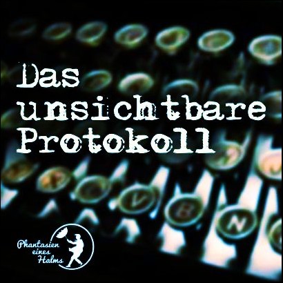 Das unsichtbare Protokoll (Frank Rawel) EIG 2022