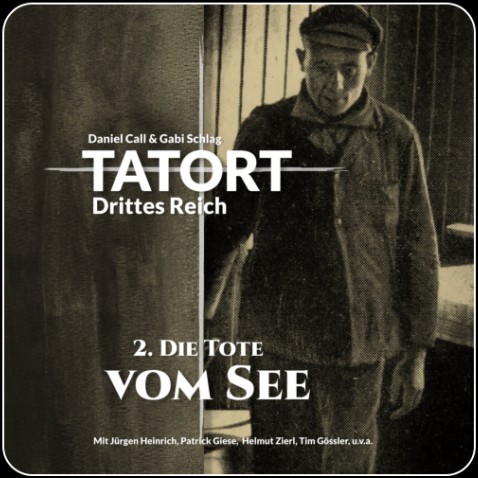 Tatort Drittes Reich (2) Die Tote vom See ( Daniel Call, Gabi Schlag) Hermann Media 2022