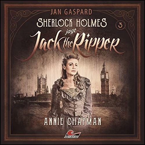 Sherlock Holmes jagt Jack the Ripper (3) Annie Chapman - Maritim 2022