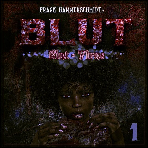 Blut  (1) Blut - Virus (Frank Hammerschmidt) hrspielprojekt 2022
