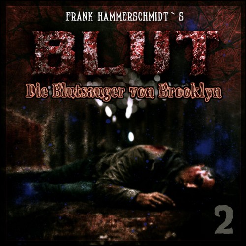 Blut  (2) Blut - Blutsauger von Brooklyn (Frank Hammerschmidt) hrspielprojekt 2023