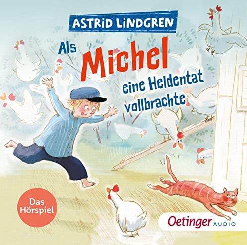 Als Michel eine Heldentat vollbrachte (Astrid Lindgren) Oetinger Audio 2023