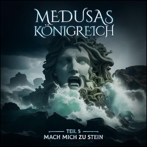 Medusas Knigreich (5) Mach mich zu Stein (Aikaterini Maria Schlsser) Holysoft 2023