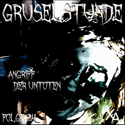 Gruselstunde (24) Angriff der Untoten - Xantho Audio 2023