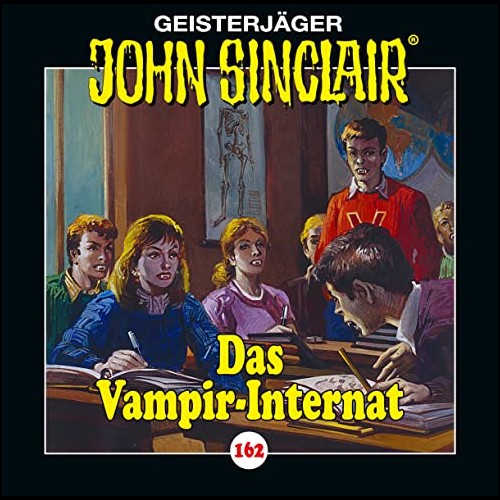 John Sinclair (162) Das Vampir-Internat (Jason Dark) Lbbe Audio 2023