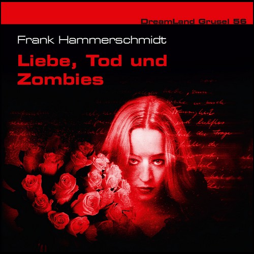 DreamLand Grusel (56) Liebe, Tod und Zombies (Frank Hammerschmidt) Dreamland Productions 2023