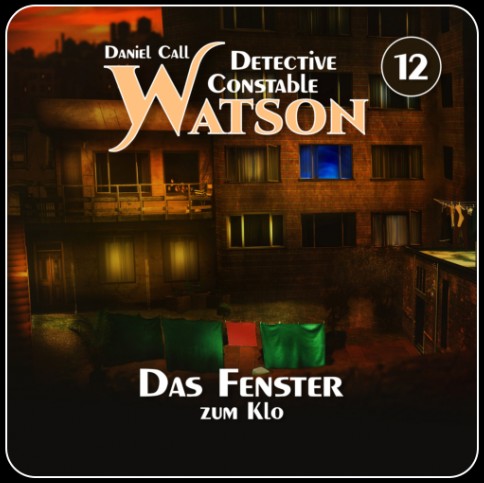 Detective Constable Watson  (12) Das Fenster zum Klo (Daniel Call) Hermann Media 2023