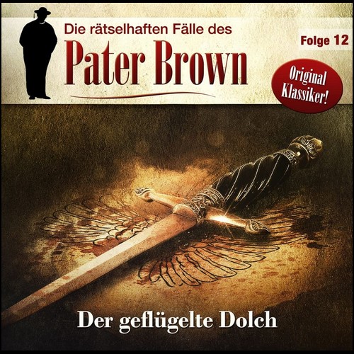 Die rtselhaften Flle des Pater Brown (12) Der geflgelte Dolch (Gilbert Keith Chesterton) Winterzeit 2023