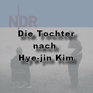 Die Tochter (Hye-jin Kim) NDR 2023