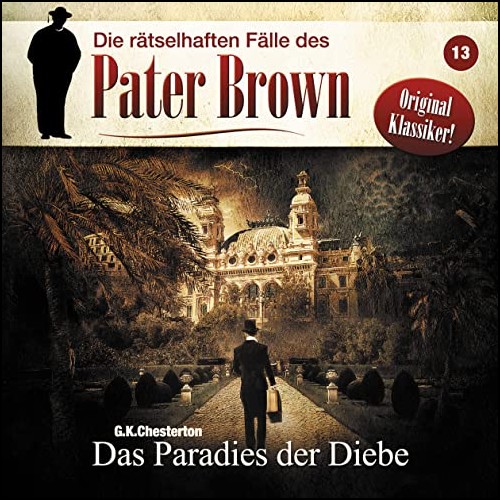 Die rtselhaften Flle des Pater Brown (13) Paradies der Diebe (Gilbert Keith Chesterton) Winterzeit 2023