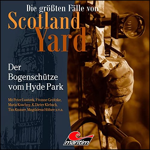 Die grten Flle von Scotland Yard (57) Der Bogenschtze vom Hyde Park (Markus Duschek) Maritim 2023