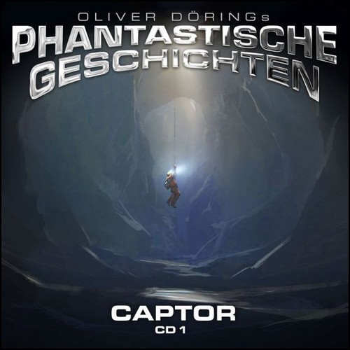 Oliver Drings Phantastische Geschichten - Captor 1 - Der Riss (Oliver Dring) Imaga 2023