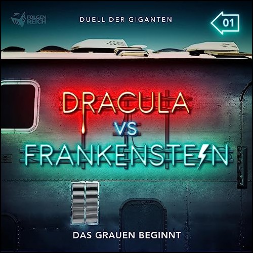 Dracula vs Frankenstein (1) Das Grauen beginnt (Christian Gailus) Folgenreich 2023