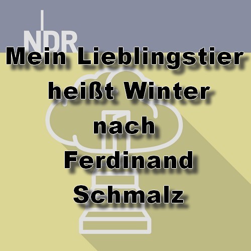 Mein Lieblingstier heit Winter (Ferdinand Schmalz) NDR 2023