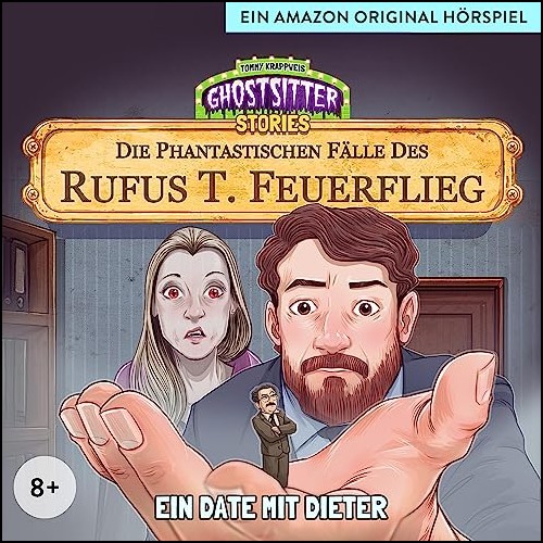 Die phantastischen Flle des Rufus T. Feuerflieg (20) Ein Date mit Dieter (Tommy Krappweis) Audible 2023