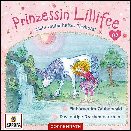 Prinzessin Lillifee _ Mein zauberhaftes Tierhotel (2) Einhrner im Zauberwald _ Das mutige Drachenmdchen (Matthias Schnsee, Markus Lhr) Coppenrath - Europa 2023