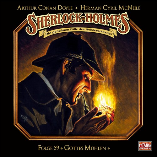 Sherlock Holmes - Die geheimen Flle des Meisterdetektivs (59) Gottes Mhlen (Herman Cyril McNeile) Titania Medien 2023