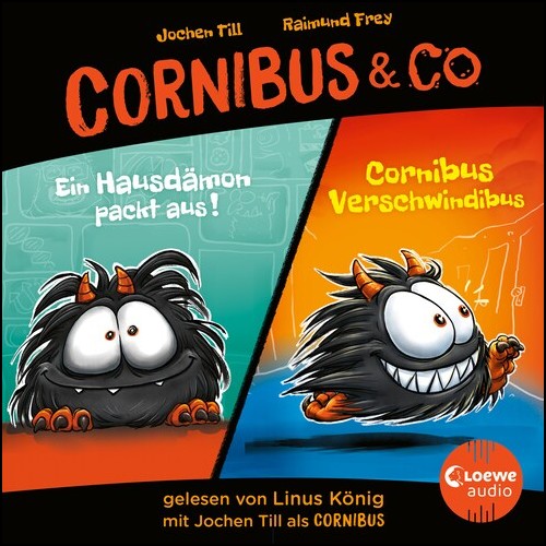 Cornibus und Co (1 _ 2) Ein Hausdmon packt aus _ Cornibus verschwindibus (Jochen Till, Ramund Frey) Loewe Verlag 2023