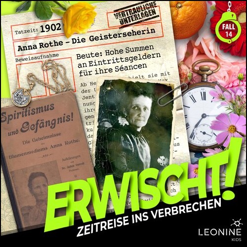 Erwischt - Zeitreise ins Verbrechen (14) Anna Rothe_ Die Geisterseherin (Wolfgang Adenberg) Leonine 2023