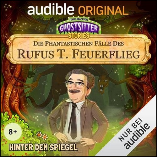 Die phantastischen Flle des Rufus T. Feuerflieg (24) Hinter dem Spiegel (Tommy Krappweis) Audible 2023