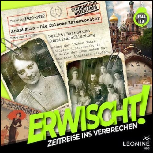 Erwischt - Zeitreise ins Verbrechen (18) Anastasia - Die falsche Zarentochter (Wolfgang Adenberg) Leonine 2023